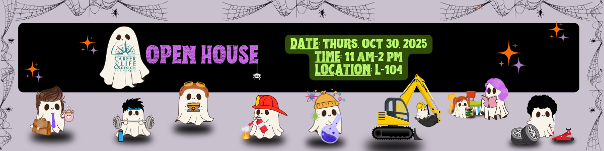 Career & Life Design Services Open House Banner. Date: October 30, 2025. Time: 11 AM - 2 PM. Location: L-104