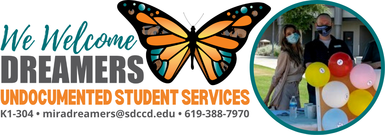 Graphic of a butterfly logo and words reading, "We welcome dreamers. Undocumented student services. Located in K1-304. Contact by email at miradreamers@sdccd.edu. Contact by phone at 619-388-7970. A photo of a Dreamers staff members posing with a balloon-popping game is included in the graphic.