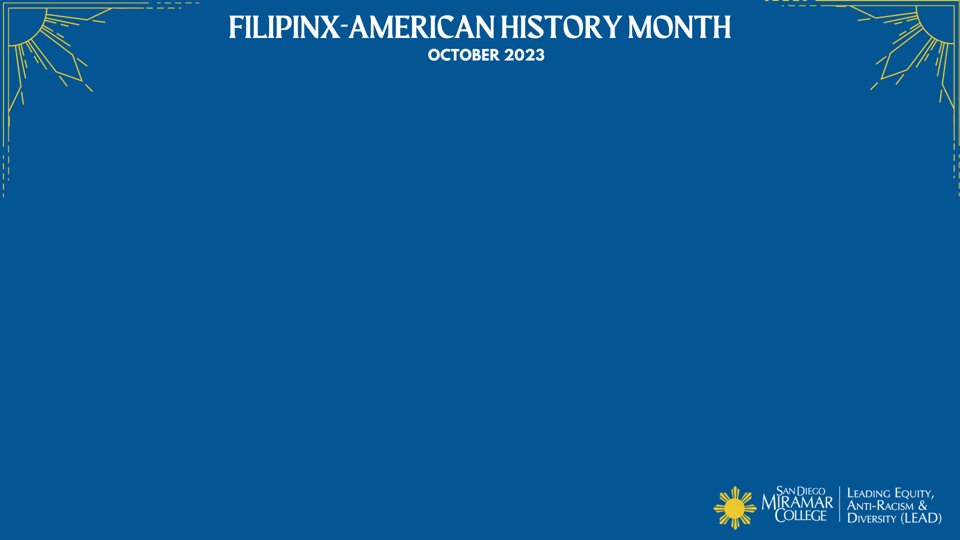 Filipinx American History Month Flyer - October 2023. Blue background with yellow Filipino suns on borders