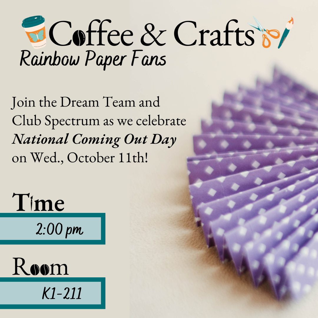 An event flier for a Coffee & Crafts activity to celebrate National Coming Out Day on October 11, 2023, at 2:00 pm in K1-211. The flier includes the Coffee & Crafts logo and a paper fan.