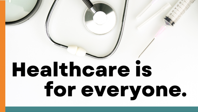 A graphic reading "Healthcare is for everyone." The image includes a stethoscope and syringe.
