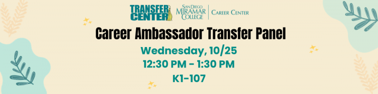 Career Ambassador Transfer Panel on Wednesday, October 25, 2023 from 12:30 - 1:30PM in Room K1-107